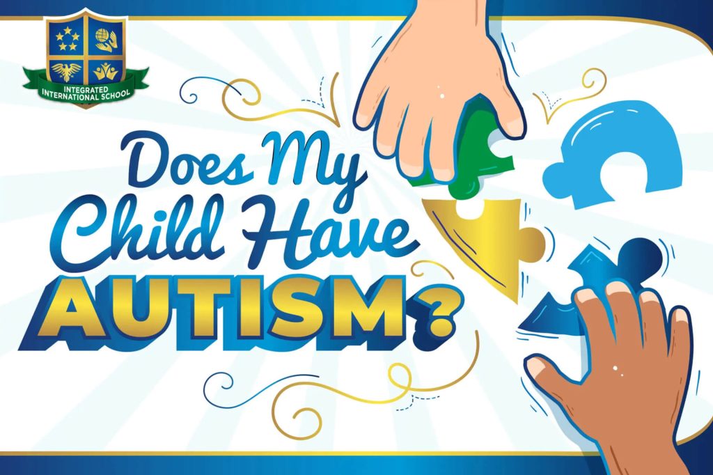 Does My Child Have Autism Integrated International School Does My Child Have Autism Integrated International School